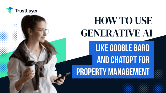 AI for Property Management: How to Use Bard and ChatGPT to Automate Tasks