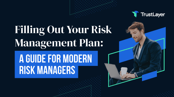 Filling Out Your Risk Management Plan: A Guide for Modern Risk Managers
