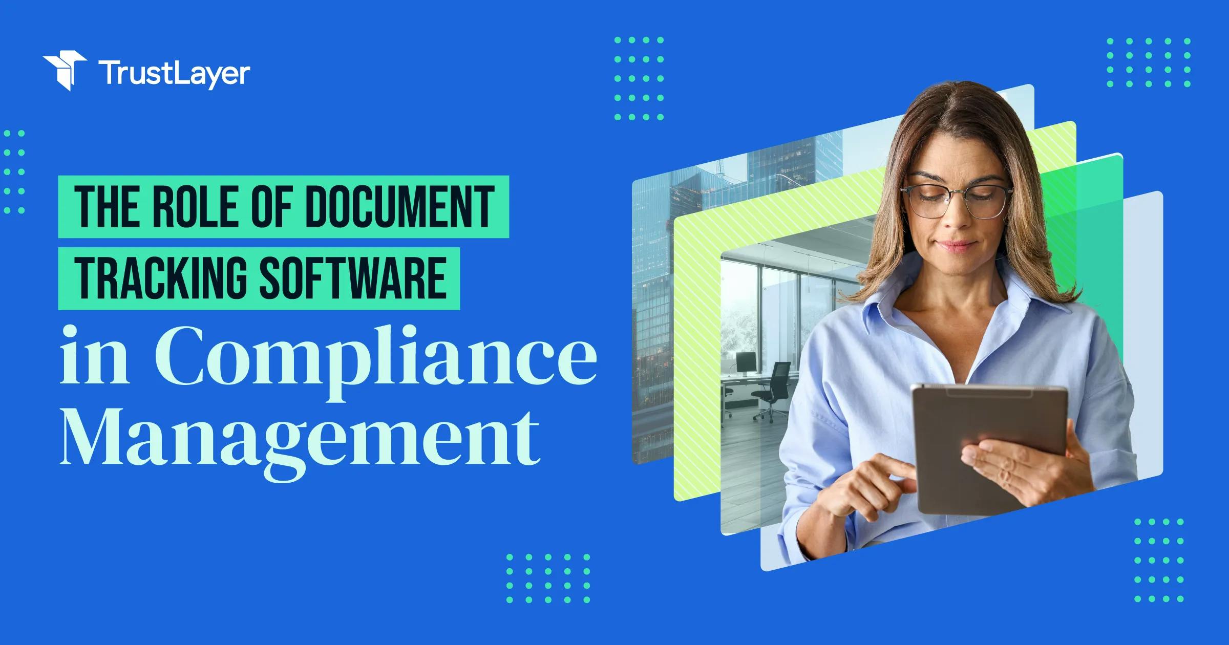 The Role of Document Tracking Software in Compliance Management
