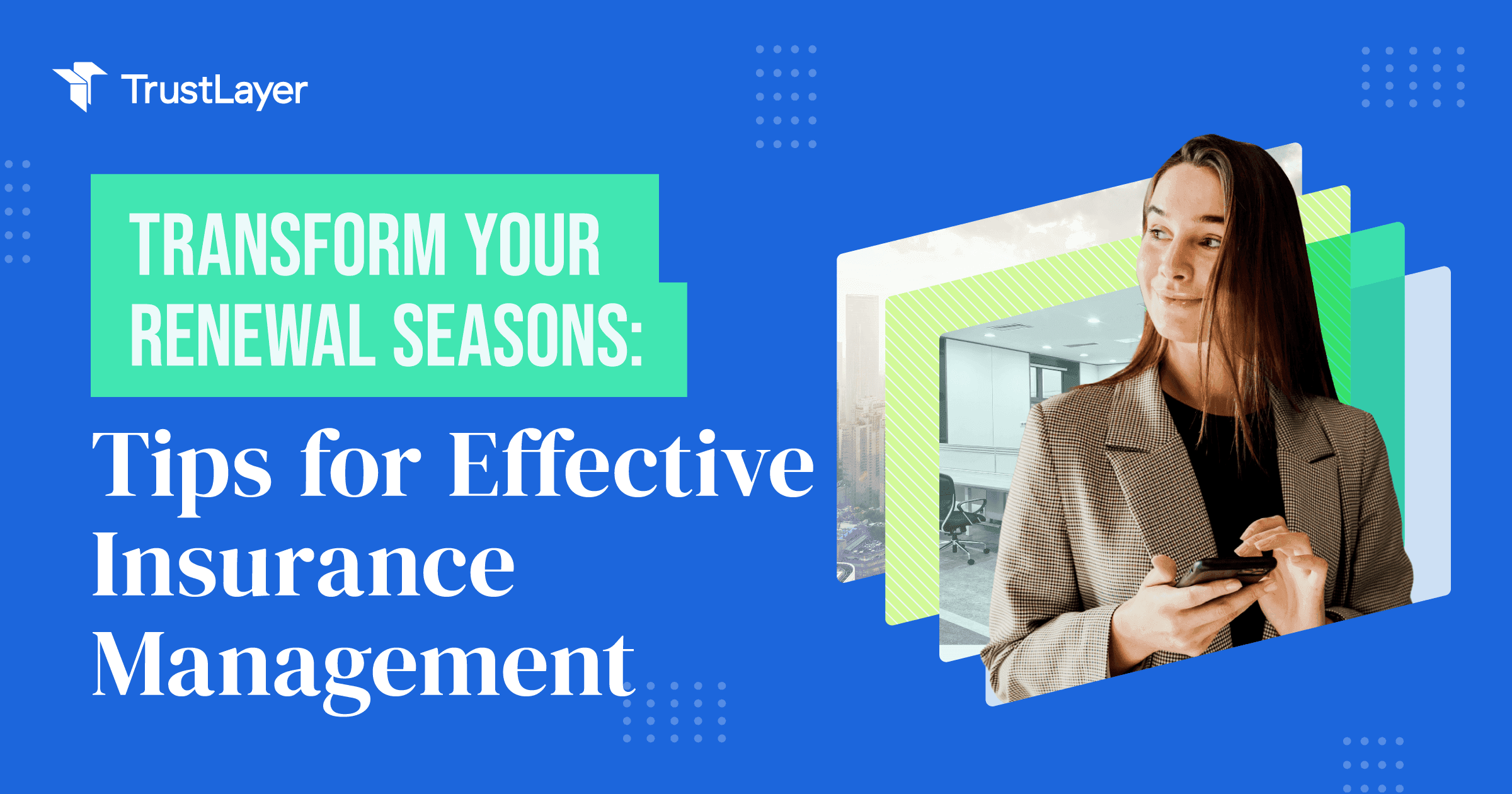 Transform Your Renewal Seasons: Tips for Effective Insurance Management