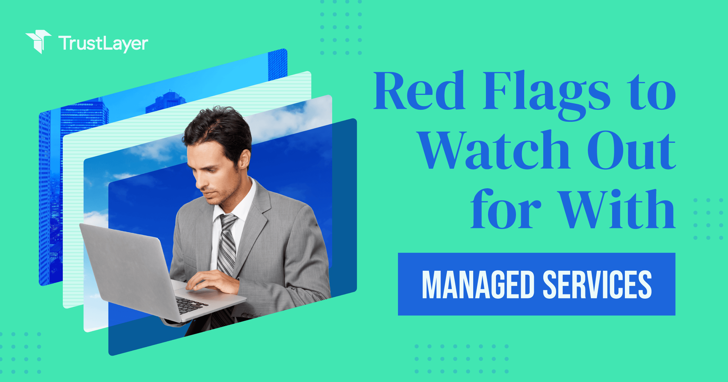Red Flags to Watch Out for with Managed Services