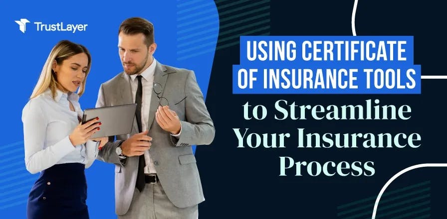 Using Certificate of Insurance Tools to Streamline Your Insurance Process
