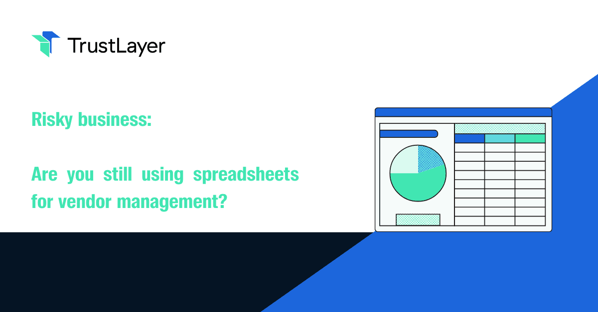 Spreadsheets are risky business. Are you still using them for vendor management?