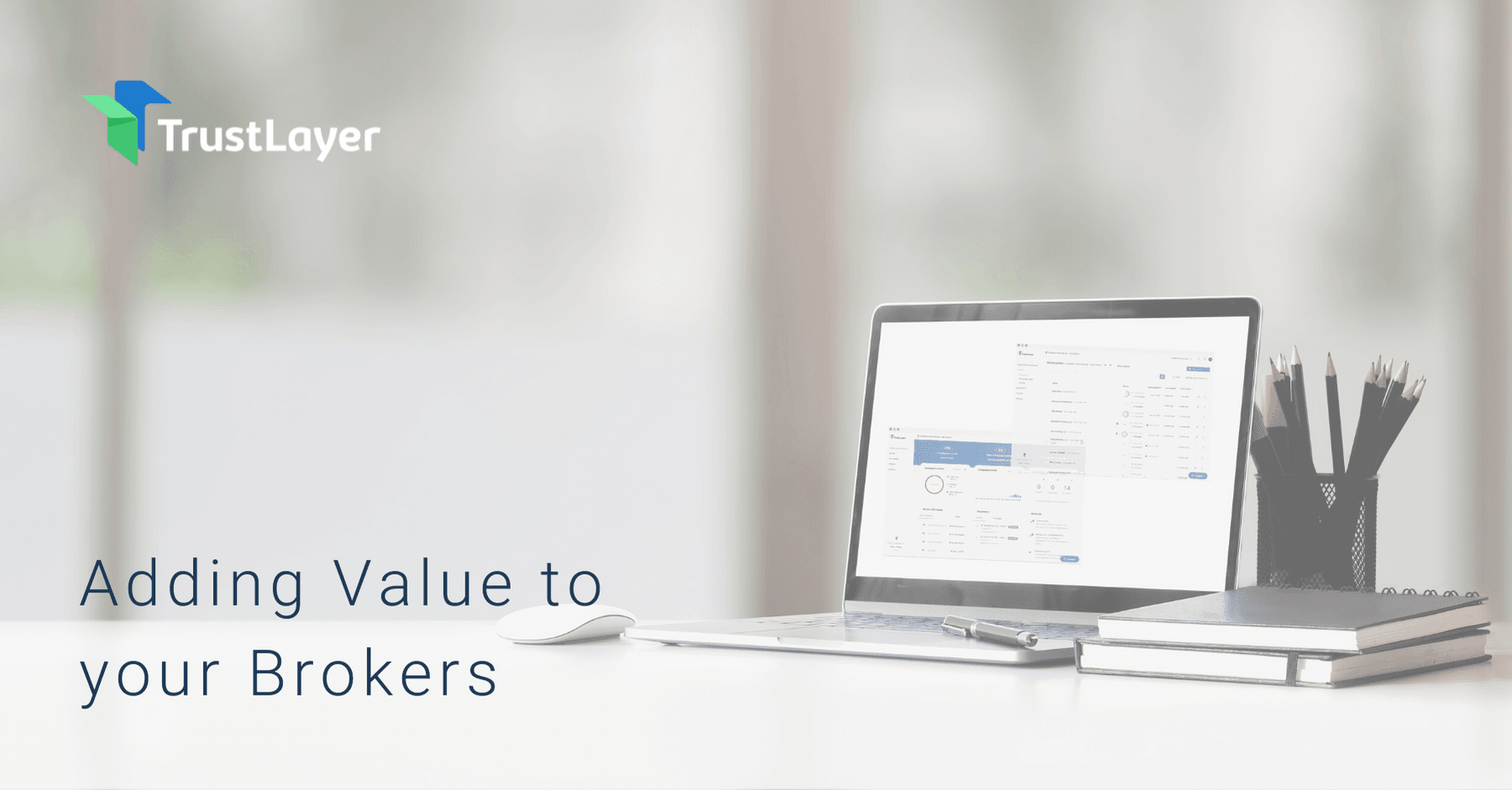7 Ways TrustLayer Adds Value to your Brokers