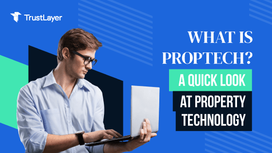 What is Proptech With Real Life Examples on How it’s Used