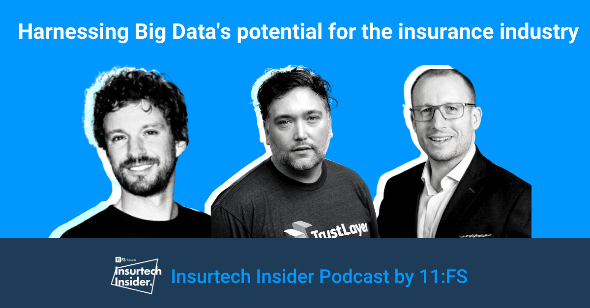Harnessing Big Data's potential for the insurance industry | Insurtech Insider Podcast